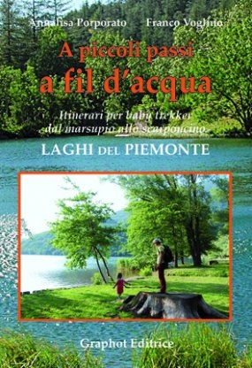 A PICCOLI PASSI A FIL D'ACQUA Laghi del Piemonte.
