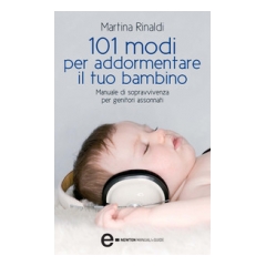 Martina Rinaldi 101 MODI PER ADDORMENTARE IL TUO BAMBINO 