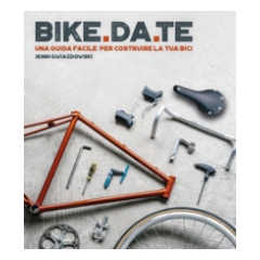 Bike da te. Una guida facile per costruire la tua bici